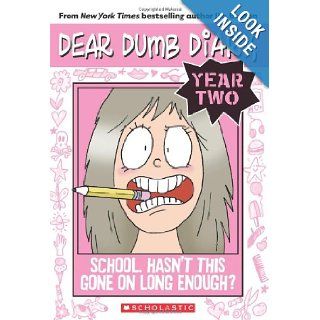 School: Hasn't This Gone on Long Enough? (Dear Dumb Diary, Year Two, No. 1): Jim Benton: 9780545377614: Books