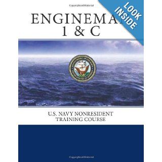 Engineman 1 & C: U.S. Navy Nonresident Training Course: Naval Education & Training Center: 9781463653927: Books