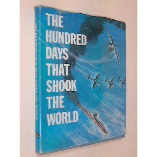 The Hundred Days That Shook the World: R. W. ET AL CLARKE: Books