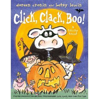 Click, Clack, Boo!: A Tricky Treat: Doreen Cronin, Betsy Lewin: 9781442465534: Books