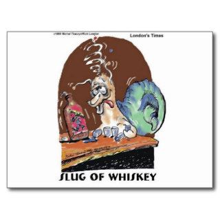 Slug Of Whiskey Funny Snail Gifts & Tees Post Card
