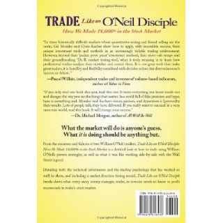 Trade Like an O'Neil Disciple How We Made 18, 000% in the Stock Market Gil Morales, Chris Kacher 9780470616536 Books