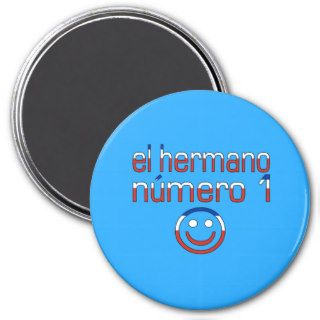 El Hermano Número 1   Number 1 Brother in Chilean Fridge Magnet