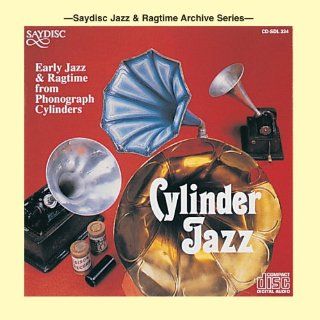 Cylinder Jazz: Early Jazz & Ragtime From Phonograp: Music