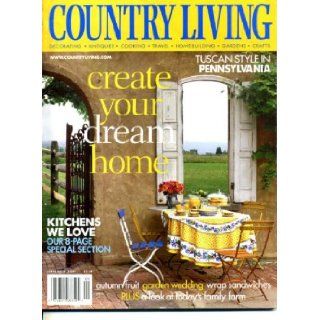 Country Living September 2001 Create Your Dream Home, Kitchens We Love, Tuscan Style in Pennsylvania, Wrap Sandwiches, Bucks County Pennsylvania Farmhouse, Tuscan Style Garden Wedding, Wrap Sandwiches, Game Boards, Arts and Crafts Tiles: Country Living Mag