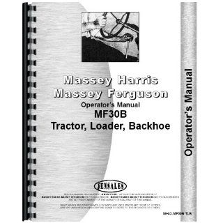 Massey Ferguson 30B Tractor Loader Backhoe Operators Manual: Jensales Ag Products: Books