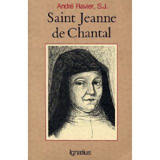 Saint Jeanne De Chantal: Noble Lady, Holy Woman: Andre Ravier, Mary Emily Hamilton: 9780898702675: Books