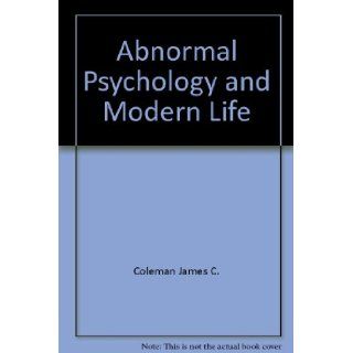 Abnormal psychology and modern life James C Coleman 9780673078896 Books