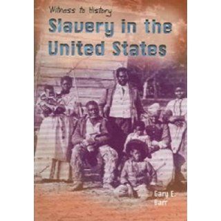 Slavery in the United States (Witness to History): Gary Barr: 9781403445780: Books