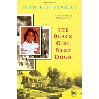 The Black Girl Next Door A Memoir (Touchstone Books) Jennifer Baszile Books