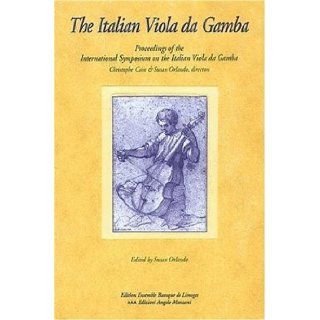 The Italian Viola da Gamba (French Edition): Susan Orlando: 9782950934253: Books