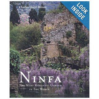 Ninfa: The Most Romantic Garden in the World: Charles Quest Ritson: 9780711230477: Books