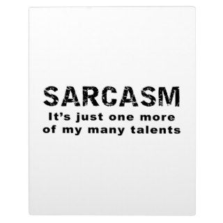 Sarcasm   Funny Sayings and Quotes Photo Plaque