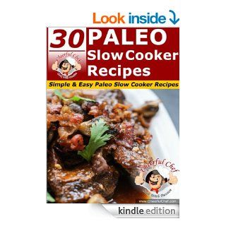 30 Paleo Slow Cooker Recipes   Simple & Easy Paleo Slow Cooker Recipes (Paleo Recipes) eBook: Cheerful Chef: Kindle Store
