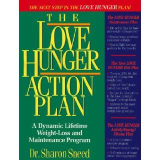 The Love Hunger Action Plan (Minirth Meier Clinic series): Sharon Sneed: 9780840734617: Books