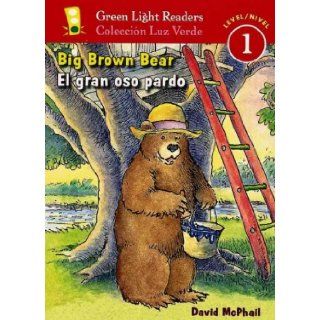 Big Brown Bear/El Gran Oso Pardo (SPANISH) (Green Light Readers Bilingual) Big Brown Bear/El Gran O: David/ O'Connor, John/ Campoy, F. Isabel McPhail: 9780152059705: Books