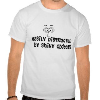 Easily Distracted Funny T shirts