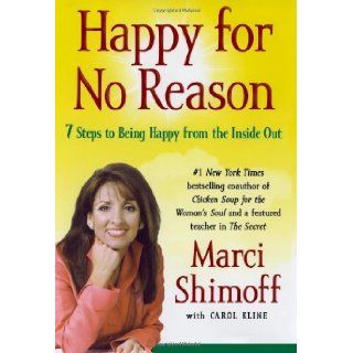 Happy for No Reason: 7 Steps to Being Happy from the Inside Out By Marci Shimoff: Books