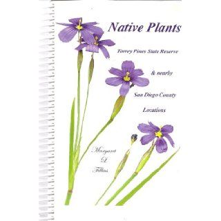 Native Plants: Torrey Pines State Reserve and Nearby San Diego County Locations: Margaret L. Fillius: 9780976904700: Books