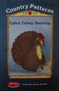 Country Patterns: Calico Turkey Doorstop [ Pattern #103 ] Single pattern only; materials needed to complete the project are not included : Other Products : Everything Else