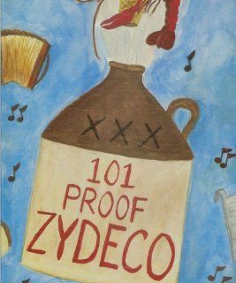 101 Proof Zydeco (Exciting Zydeco Music): Music