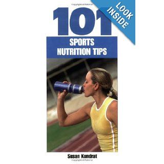 101 Sports Nutrition Tips (101 Drills) Susan Kundrat 9781585189014 Books