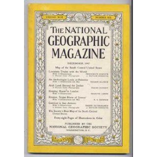 The National Geographic Magazine, December 1947 (Volume XCII (92) Number Six (6)): National Geographic Society, Frederick Simpich, J. Baylor Roberts, Nelson Glueck, Frank Hurley, Frances James, F. G. Renner, Mason Sutherland: Books