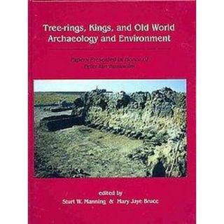 Tree Rings, Kings, and Old World Archaeology and