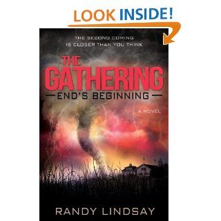 The Gathering: End's Beginning   Kindle edition by Randy Lindsay. Religion & Spirituality Kindle eBooks @ .