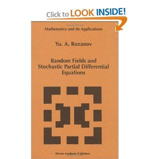 Random Fields and Stochastic Partial Differential Equations (Mathematics and Its Applications (closed)): 9780792349846: Science & Mathematics Books @
