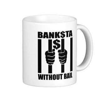 Banksta$ Without Bail Coffee Mugs