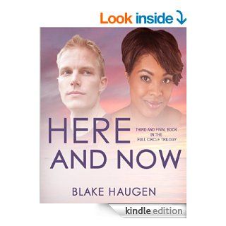 Full Circle: Here and Now   Kindle edition by Blake Haugen. Literature & Fiction Kindle eBooks @ .