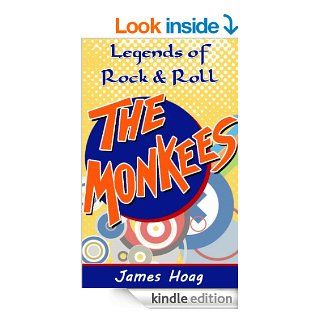 Legends of Rock & Roll   The Monkees: An unauthorized fan tribute eBook: James Hoag, Sherrie Dolby Arnoldy: Kindle Store
