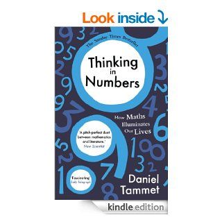 Thinking in Numbers: How Maths Illuminates Our Lives   Kindle edition by Daniel Tammet. Professional & Technical Kindle eBooks @ .