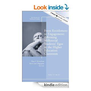 From Entitlement to Engagement: Affirming Millennial Students' Egos in the Higher Education Classroom: New Directions for Teaching and Learning, Number 135 (J B TL Single Issue Teaching and Learning) eBook: Dave S. Knowlton, Kevin Jack Hagopian: Kindle