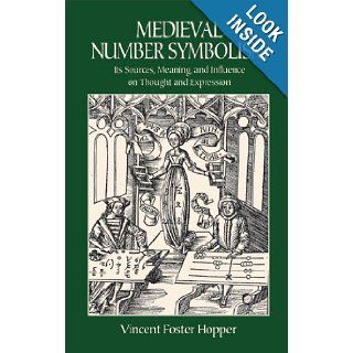 Medieval Number Symbolism: Its Sources, Meaning, and Influence on Thought and Expression (Dover Occult): Vincent Foster Hopper: 9780486414300: Books