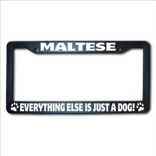 MALTESE  Is Just A Dog License Plate Frame USA Automotive