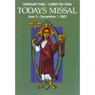 Ordinary Time   Christ The King Today's Missal June 3   December 1, 2007 (Volume 74, Number 4): Eric Schumock: Books