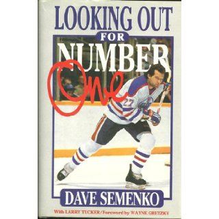 Looking Out for Number One: Dave Semenko, Wayne Gretzky, Larry Tucker: 9780773722958: Books
