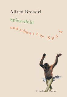 Spiegelbild und schwarzer Spuk: Gedichte: Alfred Brendel, Max Neumann, Luis Murschetz, Oskar Pastior: Bücher