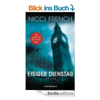 Eisiger Dienstag: Thriller   Ein neuer Fall fr Frieda Klein 2 eBook: Nicci French, Birgit Moosmller: .de: Kindle Shop