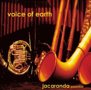 Voice of earth: Musik fr Alphorn, Didgeridoo, Saxophon und Percussion: Jacaranda Ensemble: Bücher