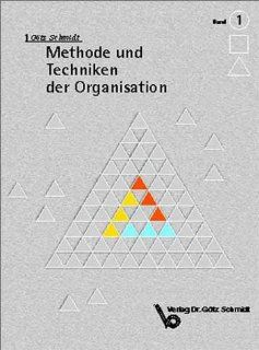 Methode und Techniken der Organisation: Gtz Schmidt: Bücher