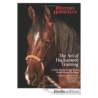 The Art of Hackamore Training: A Time Honored Step in the Bridle Horse Tradition eBook: Al Dunning: Kindle Shop