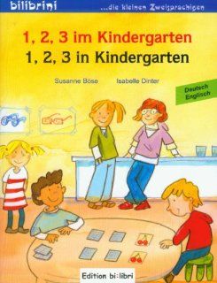 1, 2, 3 im Kindergarten: 1, 2, 3 in Kindergarten / Kinderbuch Deutsch Englisch: Susanne Bse, Isabelle Dinter: Bücher
