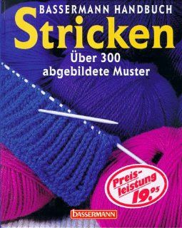 Bassermann Handbuch Stricken. ber 300 abgebildete Muster: Maria Natter: Bücher