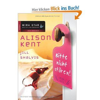 Bitte nicht stren: Hush Hotel / Zimmerservice: Alison Kent, Jill Shalvis, Gisela Schmitt, Christian Trautmann: Bücher