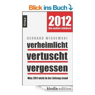 Verheimlicht   vertuscht   vergessen Was 2011 nicht in der Zeitung stand eBook Gerhard Wisnewski Kindle Shop