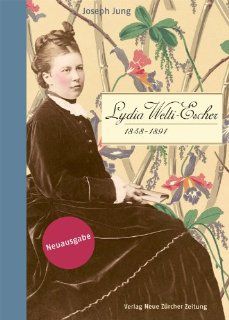 Lydia Welti Escher (1858 1891): Biographie: Joseph Jung: Bücher