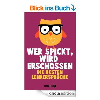 Wer spickt, wird erschossen: Die besten Lehrersprche eBook: Iris Hechenberger: Kindle Shop